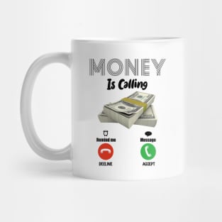 FUNNY MONEY IS CALLING DECLINE or ACCEPT T-Shirt Mug